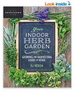 Your Indoor Herb Garden: Growing and Harvesting Herbs at Home (Homegrown City Life, 9) Paperback –