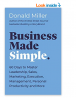 Business Made Simple: 60 Days to Master Leadership, Sales, Marketing, Execution, Management, Persona