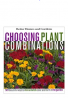 Choosing Plant Combinations: 501 beautiful ways to mix and match color and shape in the garden (Bett