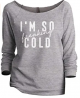 Thread Tank Im So Freaking Cold Women's Fashion Slouchy 3/4 Sleeves Raglan Lightweight Sweatshirt