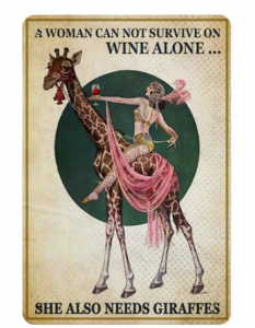Retro Vintage Metal Sign Vintage A Woman Can Not Survive on Wine Alone She Also Needs Giraffes Repro