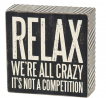 Primitives by Kathy 25172 Pinstriped Trimmed Box Sign, 5-Inch by 5-Inch, Relax We're All Crazy