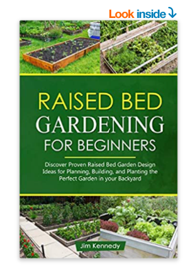 Raised Bed Gardening for Beginners: Discover Proven Raised Bed Garden Design Ideas for Planning, Building, and Planting the Perfect Garden in Your Bac